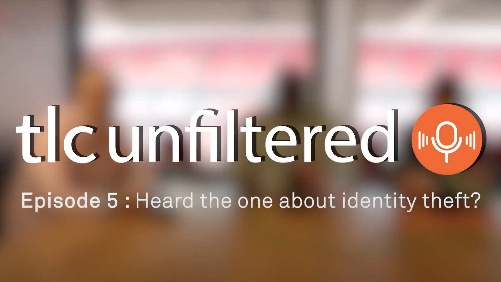 Podcast: Ep.5 – Heard the one about identity theft?